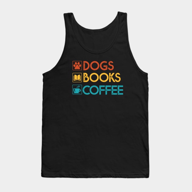 Dogs Books Coffee Gift Dog Lovers Coffee Lovers Books Gift Tank Top by mommyshirts